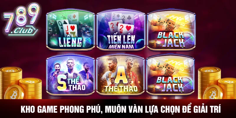 Kho game phong phú, muôn vàn lựa chọn để giải trí Kho game phong phú, muôn vàn lựa chọn để giải trí